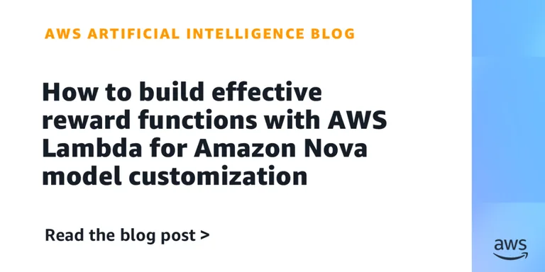 如何使用 AWS Lambda 为 Amazon Nova 模型定制构建高效奖励函数