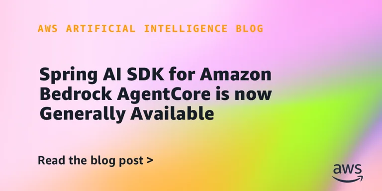 适用于 Amazon Bedrock AgentCore 的 Spring AI SDK 现已正式可用
