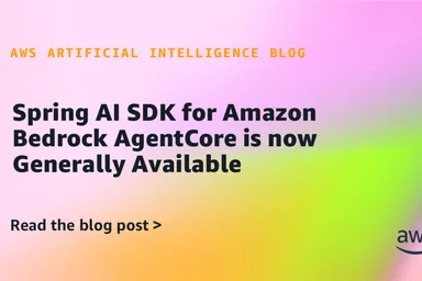 适用于 Amazon Bedrock AgentCore 的 Spring AI SDK 现已正式可用