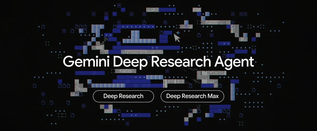 Google 推出 Deep Research 和 Deep Research Max 智能体,用于自动化复杂研究