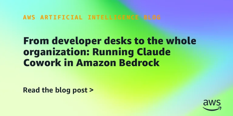 AWS 将 Claude Cowork 接入 Amazon Bedrock,面向知识工作者扩展 Claude